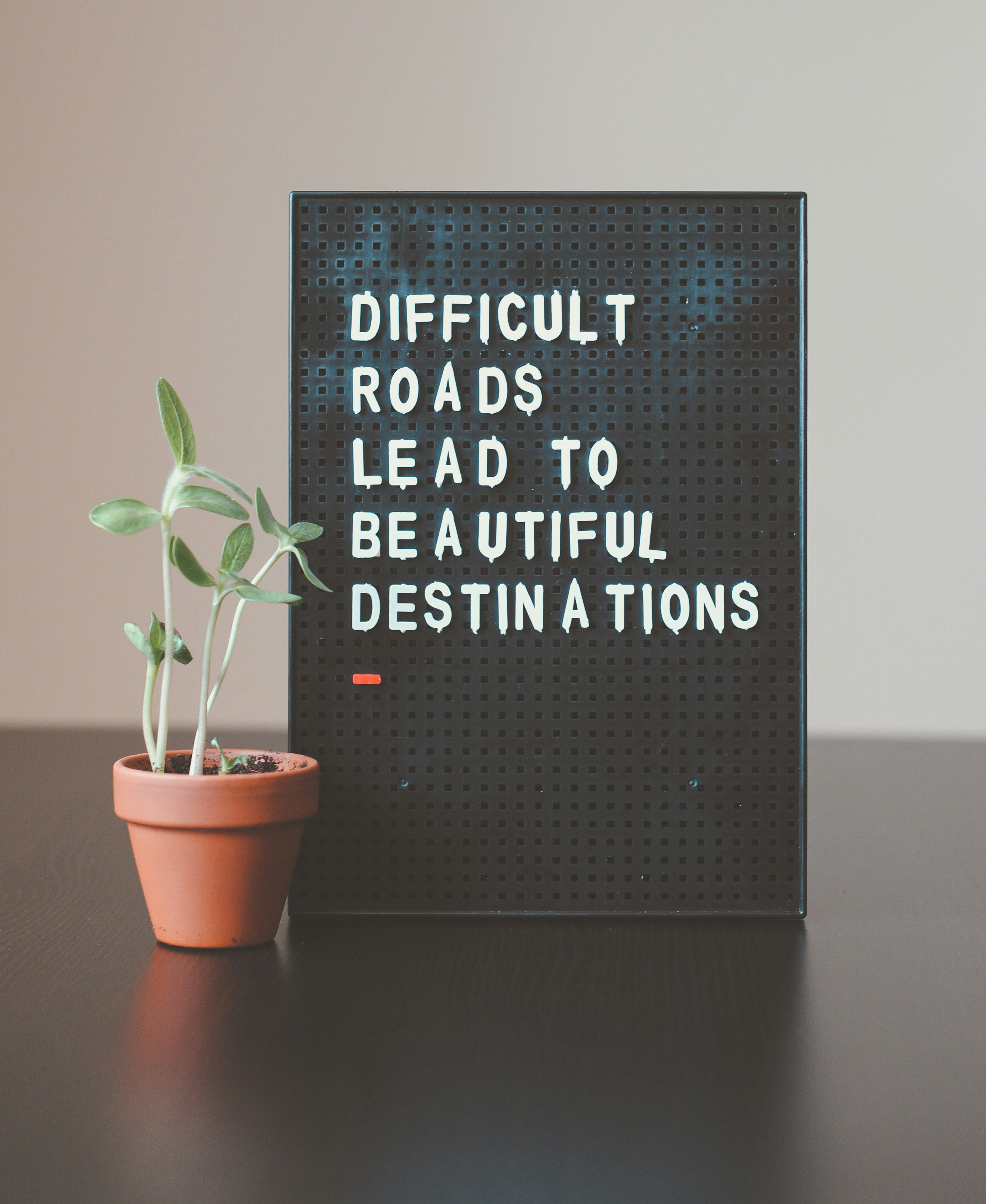 Difficult roads, beautiful destinations